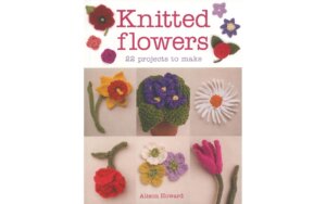 GMC Knitted Flowers 22 Projects To Make Bk