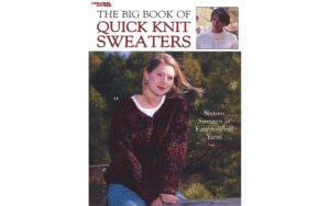 Leisure Arts The Big Bk of Quick Knit Sweaters Bk Leisure Arts The Big Bk of Quick Knit Sweaters Bk