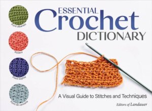 Essential Crochet Dictionary-Softcover Essential Crochet Dictionary-Softcover